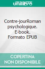 Contre-jourRoman psychologique. E-book. Formato EPUB ebook di Frédérique Vervoort