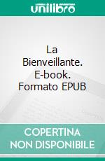 La Bienveillante. E-book. Formato EPUB ebook