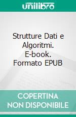 Strutture Dati e Algoritmi. E-book. Formato EPUB ebook