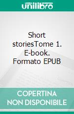 Short storiesTome 1. E-book. Formato EPUB ebook di Barnett Chevin