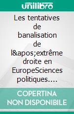 Les tentatives de banalisation de l&apos;extrême droite en EuropeSciences politiques. E-book. Formato EPUB ebook