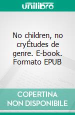 No children, no cryÉtudes de genre. E-book. Formato EPUB ebook