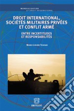 Droit international, sociétés militaires privées et conflit arméEntre incertitudes et responsabilités. E-book. Formato EPUB