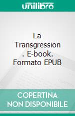 La Transgression . E-book. Formato EPUB ebook