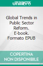 Global Trends in Public Sector Reform. E-book. Formato EPUB ebook di Michel S. de Vries