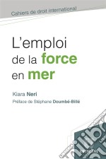 L&apos;emploi de la force en mer. E-book. Formato EPUB