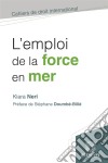 L&apos;emploi de la force en mer. E-book. Formato EPUB ebook