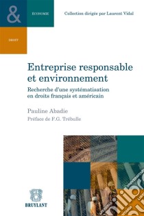 Entreprise responsable et environnementRecherche d'une systématisation en droit français et américain. E-book. Formato EPUB ebook di Pauline Abadie