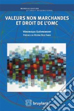 Valeurs non marchandes et droit de l&apos;OMC. E-book. Formato EPUB ebook