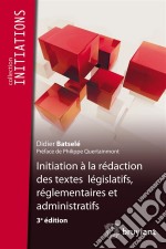 Initiation à la rédaction des textes législatifs, réglementaires et administratifs. E-book. Formato EPUB ebook