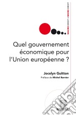 Quel gouvernement économique pour l&apos;Union européenne. E-book. Formato EPUB ebook