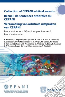 Collection of CEPANI arbitral awards / Recueil de sentences arbitrales du Cepani / Verzameling van arbitrale uitspraken van CepaniProcedural aspects / Questions procédurales / Procedurekwesties. E-book. Formato EPUB ebook di Patrick Wautelet