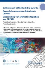 Collection of CEPANI arbitral awards / Recueil de sentences arbitrales du Cepani / Verzameling van arbitrale uitspraken van CepaniProcedural aspects / Questions procédurales / Procedurekwesties. E-book. Formato EPUB ebook