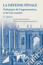 La défense pénaleTechniques de l&apos;argumentation et de l&apos;art oratoire. E-book. Formato EPUB ebook