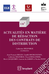 Actualités en matière de rédaction des contrats de distribution. E-book. Formato EPUB ebook di Pascal Hollander