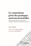 Le contentieux privé des pratiques anticoncurrentielles. E-book. Formato EPUB ebook