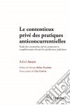 Le contentieux privé des pratiques anticoncurrentielles. E-book. Formato EPUB ebook di Rafael Amaro