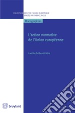 L&apos;action normative de l&apos;Union européenne. E-book. Formato EPUB ebook