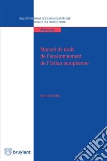 Manuel de droit de l'environnement de l'UE. E-book. Formato EPUB ebook di Patrick Thieffry