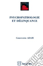 Psychopathologie et délinquance. E-book. Formato EPUB ebook