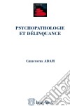 Psychopathologie et délinquance. E-book. Formato EPUB ebook