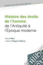 Histoire des droits de l&apos;homme de l&apos;antiquité à l&apos;époque moderne. E-book. Formato EPUB ebook