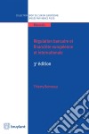 Régulation bancaire et financière européenne et internationale3e édition. E-book. Formato EPUB ebook di Thierry Bonneau