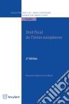 Droit fiscal de l'Union européenneGuide de référence. E-book. Formato EPUB ebook di Alexandre Maitrot de la Motte