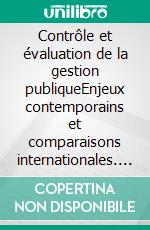 Contrôle et évaluation de la gestion publiqueEnjeux contemporains et comparaisons internationales. E-book. Formato EPUB ebook