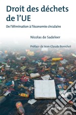 Droit des déchets de l&apos;UEDe l’élimination à l’économie circulaire. E-book. Formato EPUB ebook