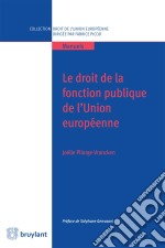 Le droit de la fonction publique de l'Union européenneCe manuel, complet et à jour, traite du droit de la fonction publique de l’UE. Il couvre l’ensemble des dispositions statutaires et contient de nombreuses références . E-book. Formato EPUB