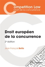 Droit européen de la concurrenceCet ouvrage, entièrement mis à jour, présente de façon synthétique une introduction au droit européen de la concurrence sur un plan à la fois théorique et pratique.. E-book. Formato EPUB ebook