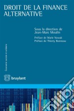 Droit de la finance alternativeLa finance alternative est encore éparse dans ses manifestations mais est traversée par des lignes directrices fortes qui la fédèrent. L'ouvrage en expose les aspects juridiques, très large. E-book. Formato EPUB ebook