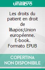 Les droits du patient en droit de l'Union européenne. E-book. Formato EPUB ebook di Amanda Dubuis