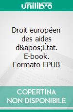 Droit européen des aides d'État. E-book. Formato EPUB ebook di Michaël Karpenschif