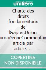 Charte des droits fondamentaux de l&apos;Union européenneCommentaire article par article. E-book. Formato EPUB ebook