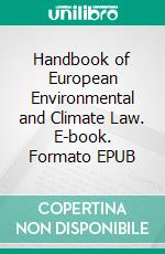 Handbook of European Environmental and Climate Law. E-book. Formato EPUB ebook di Patrick Thieffry