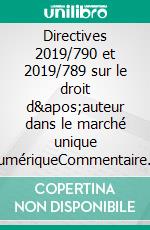 Directives 2019/790 et 2019/789 sur le droit d&apos;auteur dans le marché unique numériqueCommentaire article par article. E-book. Formato EPUB ebook