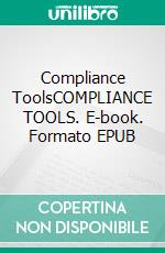 Compliance ToolsCOMPLIANCE TOOLS. E-book. Formato EPUB