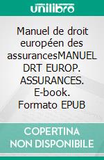 Manuel de droit européen des assurancesMANUEL DRT EUROP. ASSURANCES. E-book. Formato EPUB ebook di Pauline Pailler