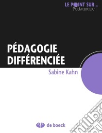 Pédagogie différenciéeGuide pédagogique. E-book. Formato EPUB ebook di Sabine Kahn