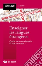 Enseigner les langues étrangèresQuels sont nos objectifs et nos priorités ?. E-book. Formato EPUB ebook