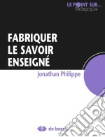 Fabriquer le savoir enseignéGuide pédagogique. E-book. Formato EPUB