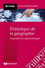 Didactique de la géographieOrganiser les apprentissages. E-book. Formato EPUB ebook