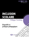 Inclusion scolaireDispositifs et pratiques pédagogiques. E-book. Formato EPUB ebook