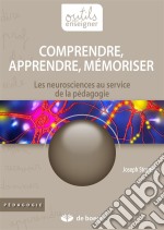 Comprendre, apprendre, mémoriserLes neurosciences au service de la pédagogie. E-book. Formato EPUB ebook