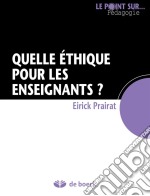 Quelle éthique pour les enseignants ?Guide pédagogique. E-book. Formato EPUB