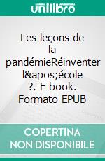 Les leçons de la pandémieRéinventer l&apos;école ?. E-book. Formato EPUB ebook