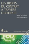 Les droits du contrat à travers l&apos;internet. E-book. Formato EPUB ebook