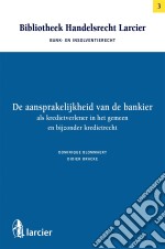 De aansprakelijkheid van de bankier als kredietverlener in het gemeen en bijzonder kredietrecht. E-book. Formato EPUB